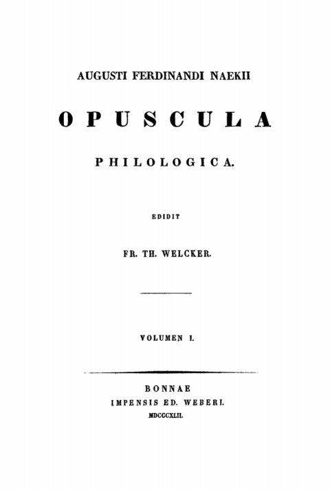 Cover image for book August Ferdinand Näke: Augusti Ferdinandi Naekii Opuscula philologica. Volumen 1