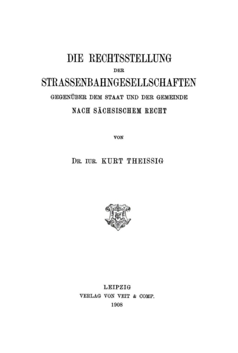 Cover image for book Die Rechtsstellung der Strassenbahngesellschaften gegenüber der Staat und der Gemeinde nach sächsischem Recht