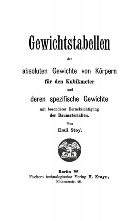 Cover image for book Gewichtstabellen der absoluten Gewichte von Körpern für den Kubikmeter und deren spezifische Gewichte mit besonderer Berücksichtigung der Baumaterialien