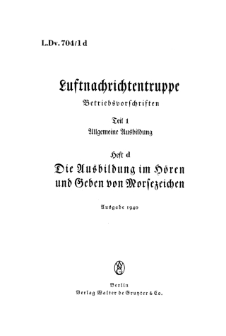 Allgemeine Ausbildung, Heft d. Die Ausbildung im Hören und Geben von Morsezeichen