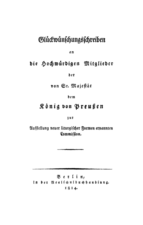 Cover image for book Glückwünschungsschreiben an die Hochwürdigen Mitglieder der von Sr. Majestät dem König von Preußen zur Aufstellung neuer liturgischer Formen ernannten Commission