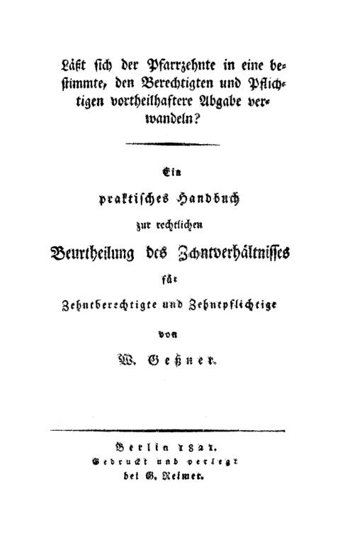 Cover image for book Läßt sich der Pfarrzehnte in eine bestimmte den Berechtigten und Pflichtigen vortheilhaftere Abgabe verwandeln?