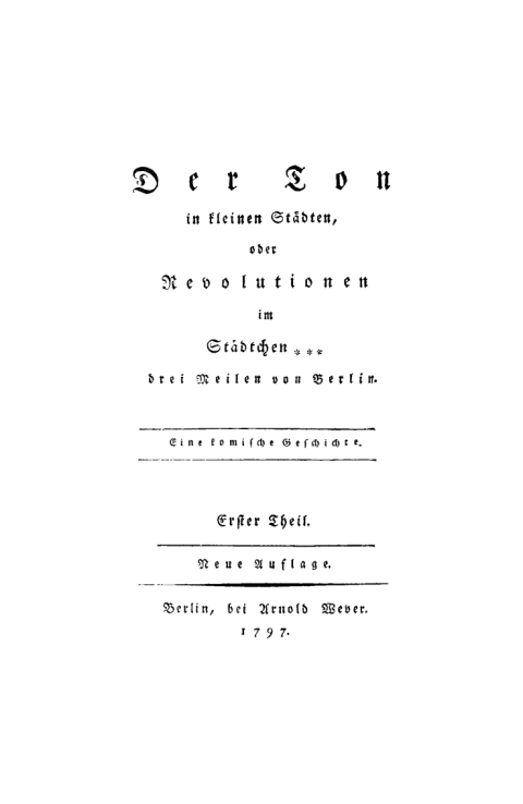 Cover image for book Der Ton in kleinen Städten, oder Revolutionen im Städtchen *** drei Meilen von Berlin. Teil 1