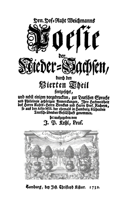 Cover image for book Durch den Vierten Theil fortgesetzet, und nebst einigen vorgedruckten, zur Teutschen Sprache und Philologie gehörigen Anmerckungen, Ihre Hochweisheit des Herrn Rahts-Herrn Brockes und Herrn Prof. Richeys