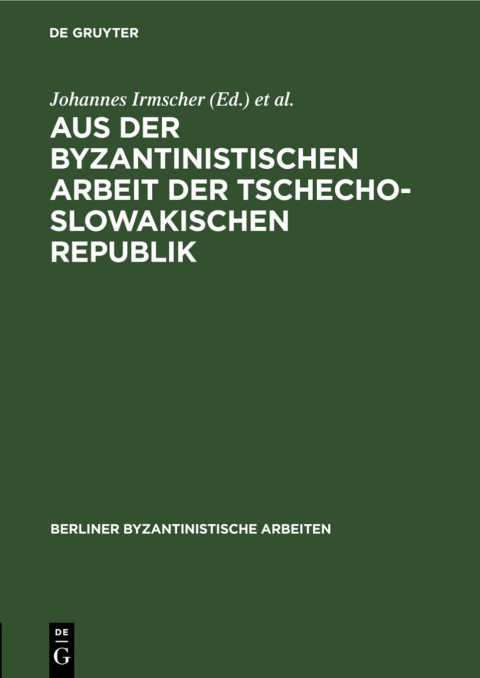 Cover image for book Aus der Byzantinistischen Arbeit der Tschechoslowakischen Republik