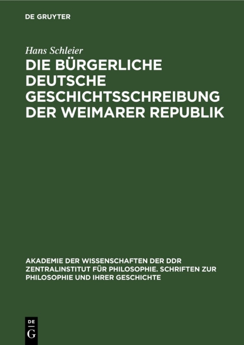 Cover image for book Die bürgerliche deutsche Geschichtsschreibung der Weimarer Republik