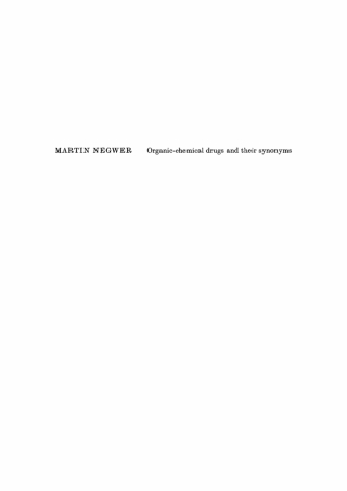Martin Negwer: Organic-chemical drugs and their synonyms. Volume 3