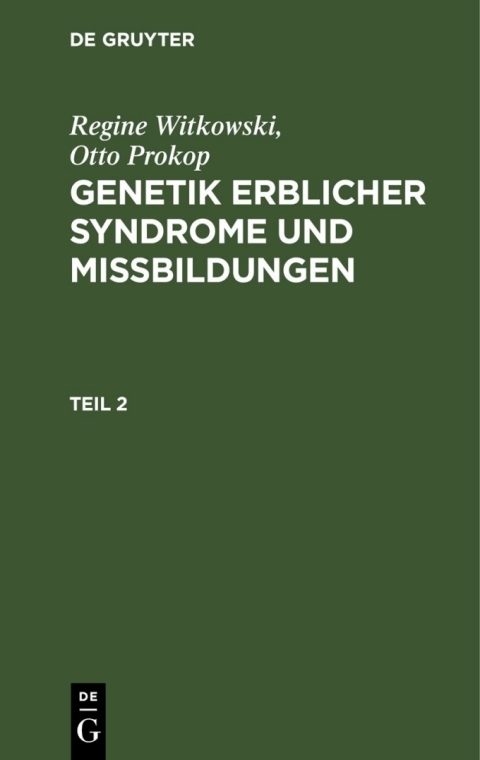 Cover image for book Regine Witkowski; Otto Prokop: Genetik erblicher Syndrome und Missbildungen. Teil 2