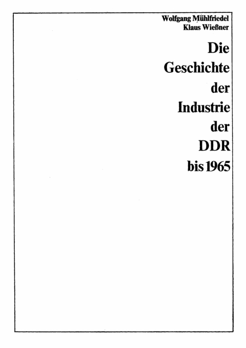 Cover image for book Die Geschichte der Industrie der DDR bis 1965