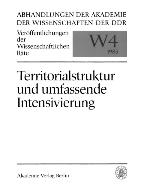 Cover image for book Die Territorialstruktur der gesellschaftlichen Reproduktion als Bedingung und Gegenstand der umfassenden Intensivierung
