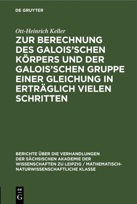 Cover image for book Zur Berechnung des Galois’schen Körpers und der Galois’schen Gruppe einer Gleichung in erträglich vielen Schritten