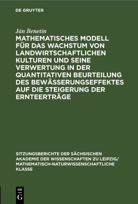 Cover image for book Mathematisches Modell für das Wachstum von landwirtschaftlichen Kulturen und seine Verwertung in der quantitativen Beurteilung des Bewässerungseffektes auf die Steigerung der Ernteerträge
