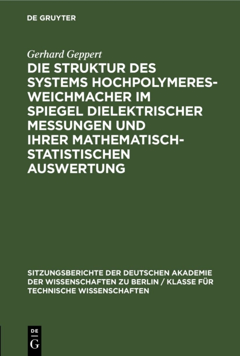 Cover image for book Die Struktur des Systems Hochpolymeres-Weichmacher im Spiegel dielektrischer Messungen und ihrer mathematisch-statistischen Auswertung