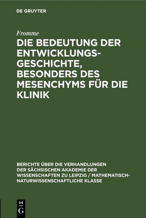 Cover image for book Die Bedeutung der Entwicklungsgeschichte, besonders des Mesenchyms für die Klinik
