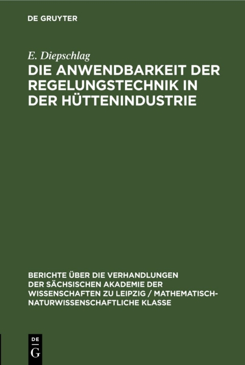 Cover image for book Die Anwendbarkeit der Regelungstechnik in der Hüttenindustrie