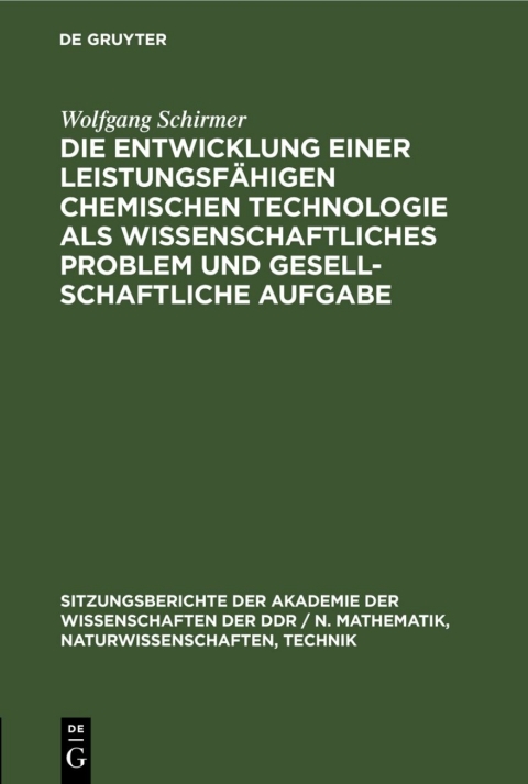 Cover image for book Die Entwicklung einer leistungsfähigen chemischen Technologie als wissenschaftliches Problem und gesellschaftliche Aufgabe