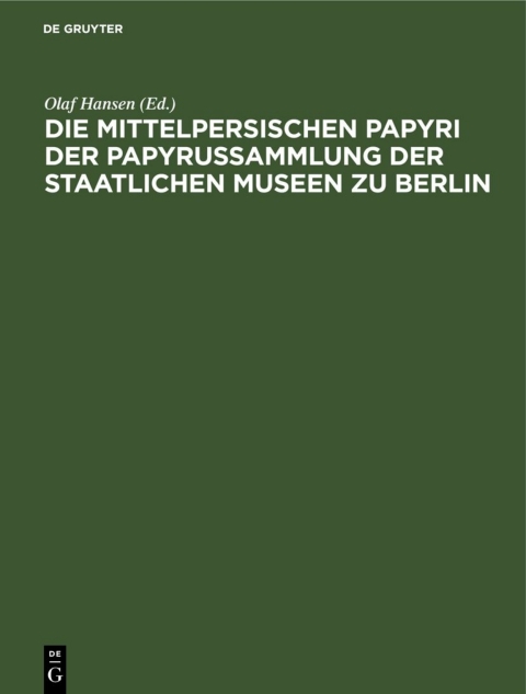 Cover image for book Die mittelpersischen Papyri der Papyrussammlung der Staatlichen Museen zu Berlin