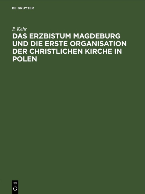 Cover image for book Das Erzbistum Magdeburg und die erste Organisation der christlichen Kirche in Polen