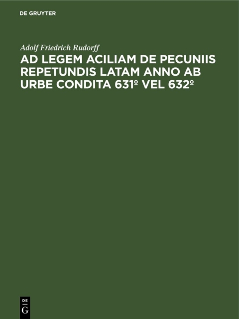 Cover image for book Ad legem aciliam de pecuniis repetundis latam anno ab urbe condita 631º vel 632º
