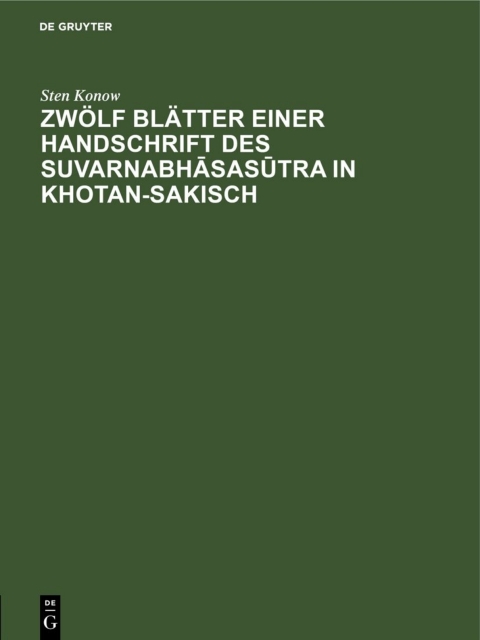 Cover image for book Zwölf Blätter einer Handschrift des Suvarnabhāsasūtra in Khotan-Sakisch