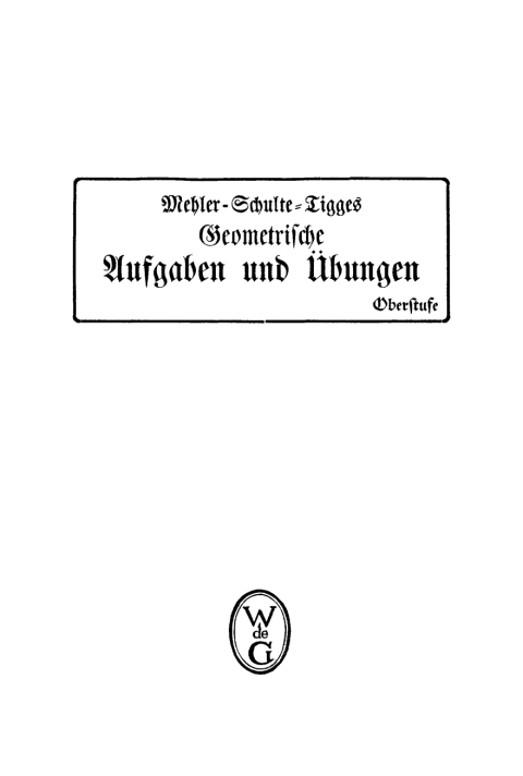 Cover image for book F. G. Mehler: Hauptsätze der Elementar-Mathematik zum Gebrauche an höheren Lehranstalten: Ausgabe B.. Oberstufe