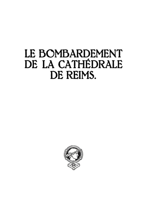 Cover image for book Le bombardement de La Cathédrale de Reims