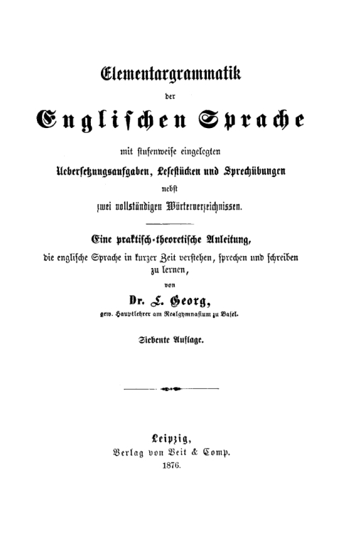 Cover image for book Elementargrammatik der englischen Sprache mit Stufenweise eingelegten Übersetzungsaufgaben, Lesestücken und Sprechübungen nebst zwei vollständigen Wörterverzeichnisse