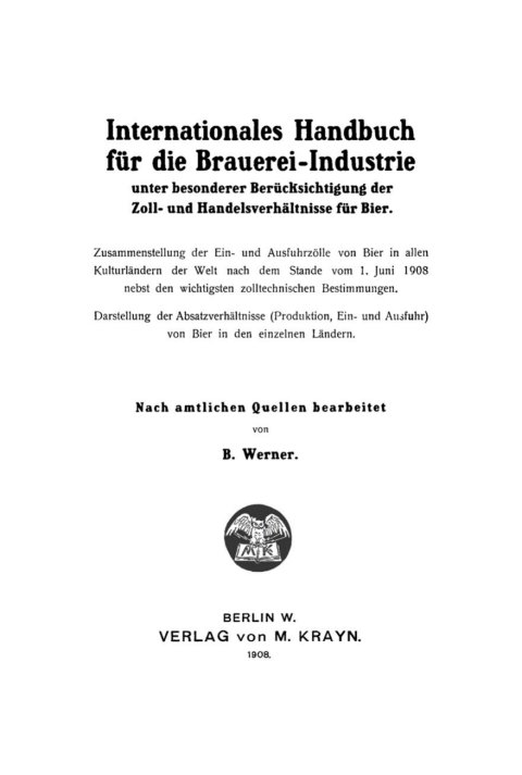 Cover image for book Internationales Handbuch für die Brauerei-Industrie unter besonderer Berücksichtigung der Zoll- und Handelsverhältnisse für Bier