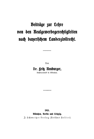 Beiträge zur Lehre von den Realgewerbegerechtigkeiten nach bayerischem Landeszivilrecht