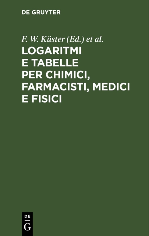 Cover image for book Logaritmi e tabelle per chimici, farmacisti, medici e fisici