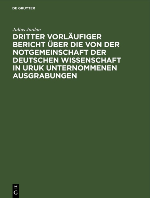 Cover image for book Dritter vorläufiger Bericht über die von der Notgemeinschaft der Deutschen Wissenschaft in Uruk unternommenen Ausgrabungen