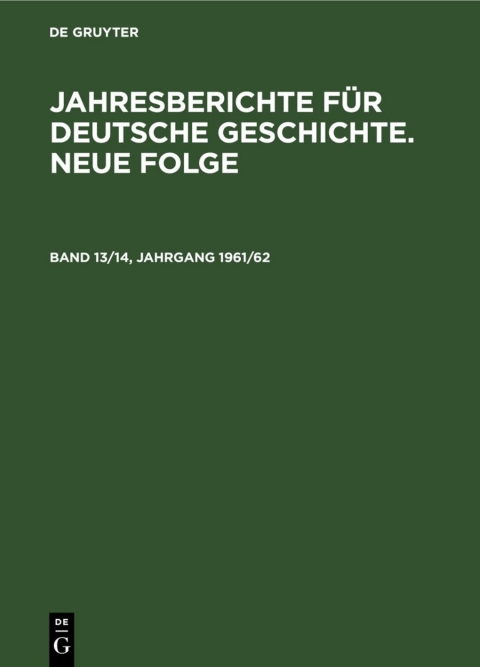 Cover image for book Jahresberichte für deutsche Geschichte. Neue Folge. Band 13/14, Jahrgang 1961/62