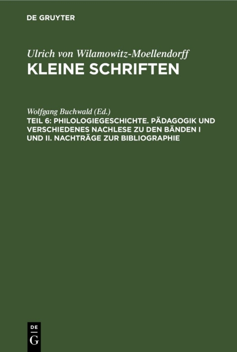Cover image for book Philologiegeschichte. Pädagogik und verschiedenes Nachlese zu den Bänden I und II. Nachträge zur Bibliographie