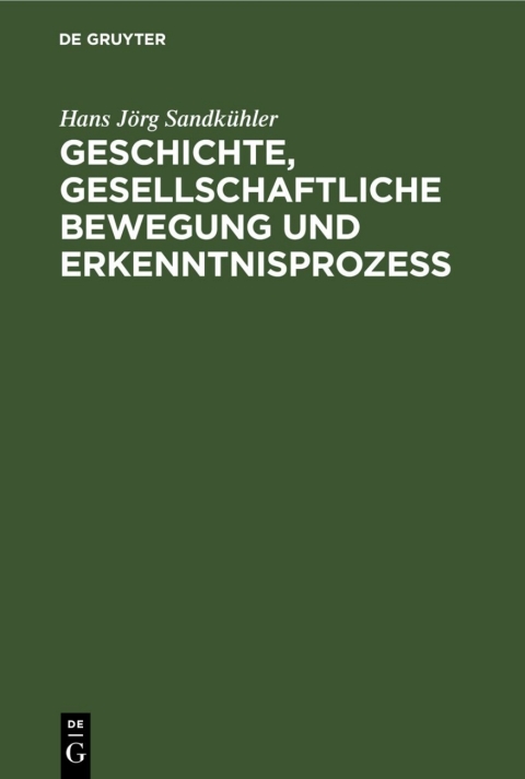 Cover image for book Geschichte, gesellschaftliche Bewegung und Erkenntnisprozess