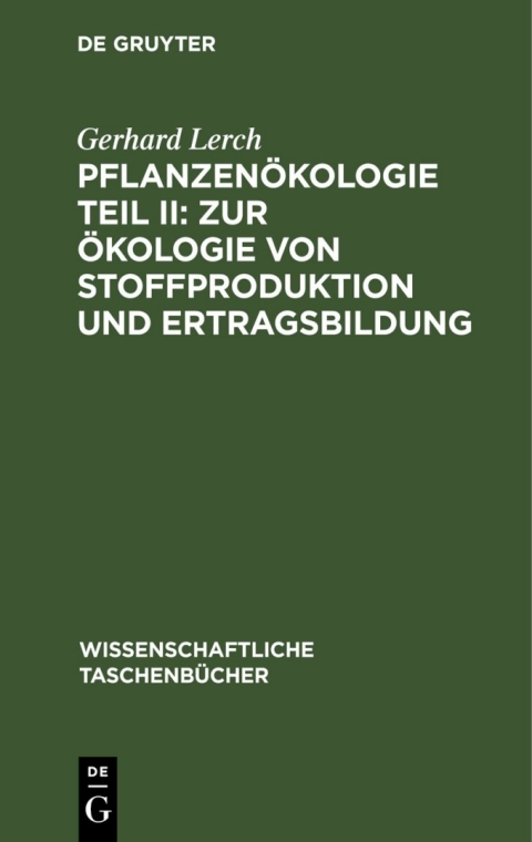 Cover image for book Pflanzenökologie Teil II: Zur Ökologie von Stoffproduktion und Ertragsbildung