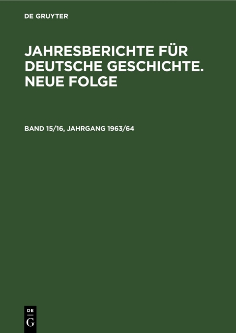 Cover image for book Jahresberichte für deutsche Geschichte. Neue Folge. Band 15/16, Jahrgang 1963/64