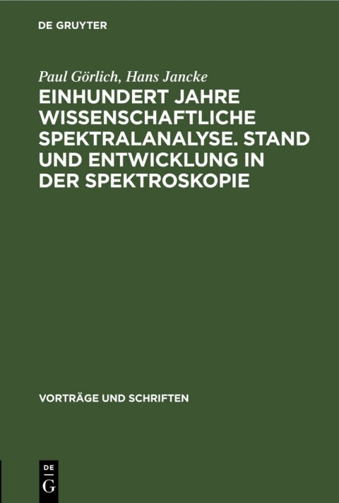 Cover image for book Einhundert Jahre wissenschaftliche Spektralanalyse. Stand und Entwicklung in der Spektroskopie