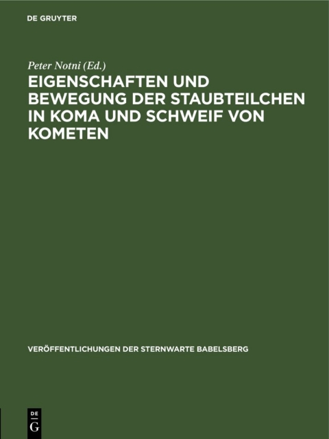 Cover image for book Eigenschaften und Bewegung der Staubteilchen in Koma und Schweif von Kometen