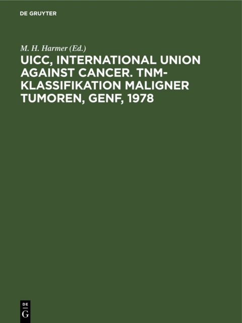Cover image for book UICC, International Union against Cancer. TNM-Klassifikation maligner Tumoren, Genf, 1978