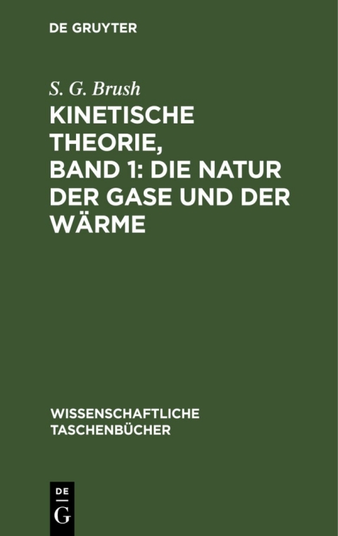 Cover image for book Kinetische Theorie, Band 1: Die Natur der Gase und der Wärme