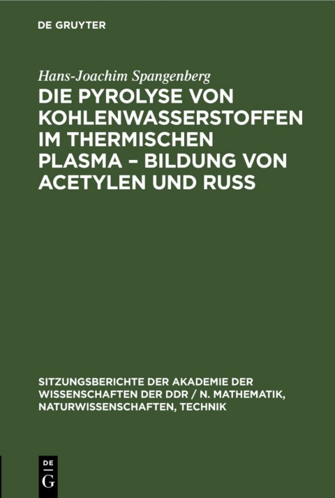Cover image for book Die Pyrolyse von Kohlenwasserstoffen im thermischen Plasma – Bildung von Acetylen und Ruß