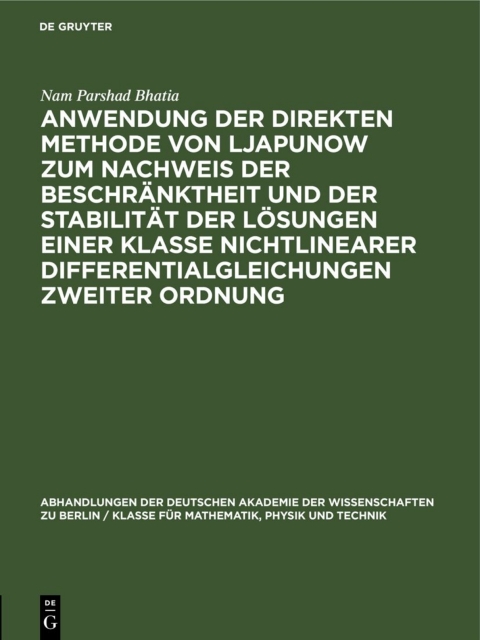 Cover image for book Anwendung der direkten Methode von Ljapunow zum Nachweis der Beschränktheit und der Stabilität der Lösungen einer Klasse nichtlinearer Differentialgleichungen zweiter Ordnung