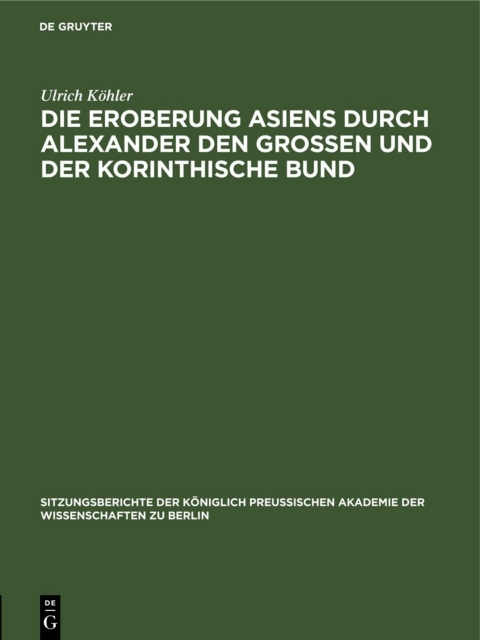 Cover image for book Die Eroberung Asiens durch Alexander den Grossen und der korinthische Bund