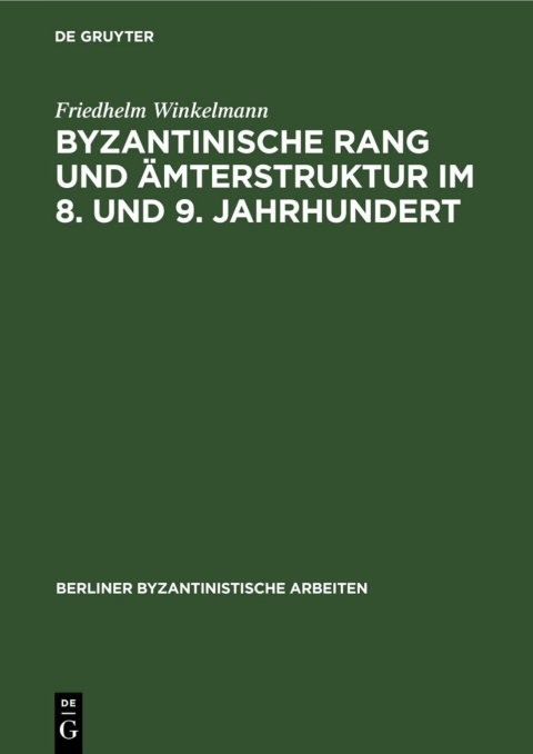 Cover image for book Byzantinische Rang und Ämterstruktur im 8. und 9. Jahrhundert