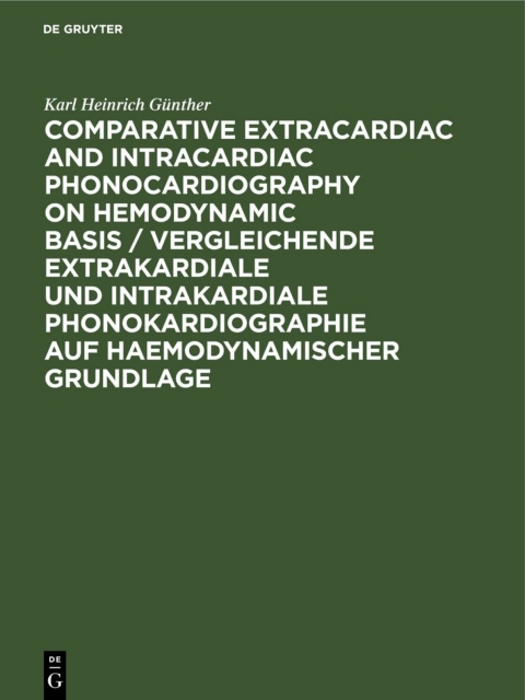 Cover image for book Comparative Extracardiac and Intracardiac Phonocardiography on Hemodynamic Basis / Vergleichende extrakardiale und intrakardiale Phonokardiographie auf haemodynamischer Grundlage
