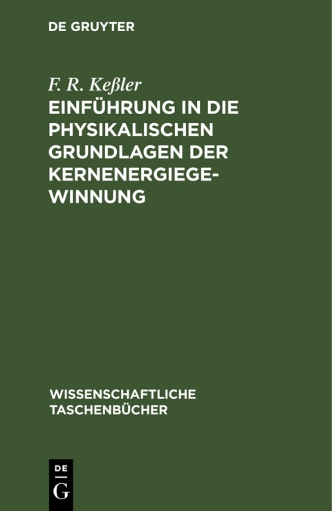 Cover image for book Einführung in die physikalischen Grundlagen der Kernenergiegewinnung