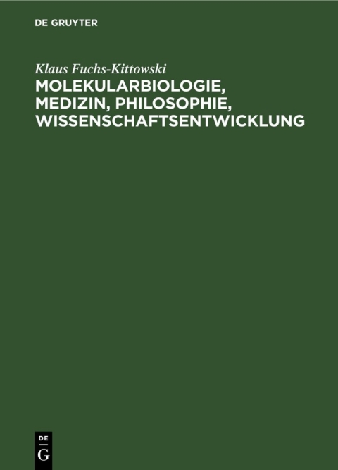 Cover image for book Molekularbiologie, Medizin, Philosophie, Wissenschaftsentwicklung
