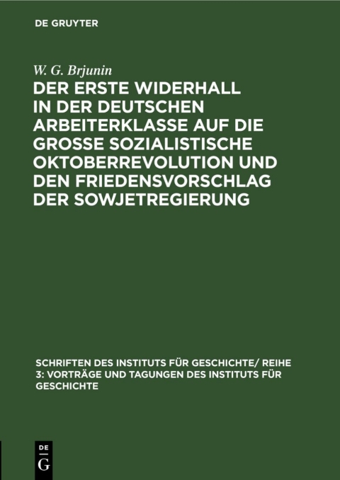 Cover image for book Der erste Widerhall in der deutschen Arbeiterklasse auf die Große Sozialistische Oktoberrevolution und den Friedensvorschlag der Sowjetregierung