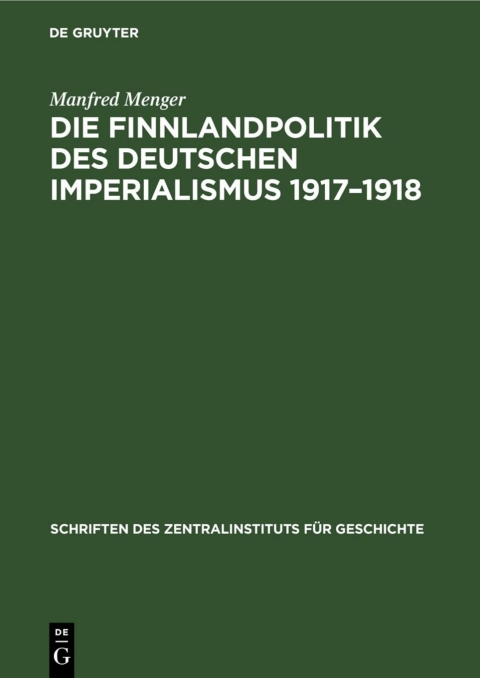 Cover image for book Die Finnlandpolitik des deutschen Imperialismus 1917–1918
