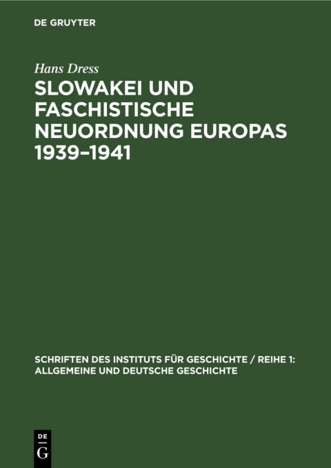 Cover image for book Slowakei und faschistische Neuordnung Europas 1939–1941